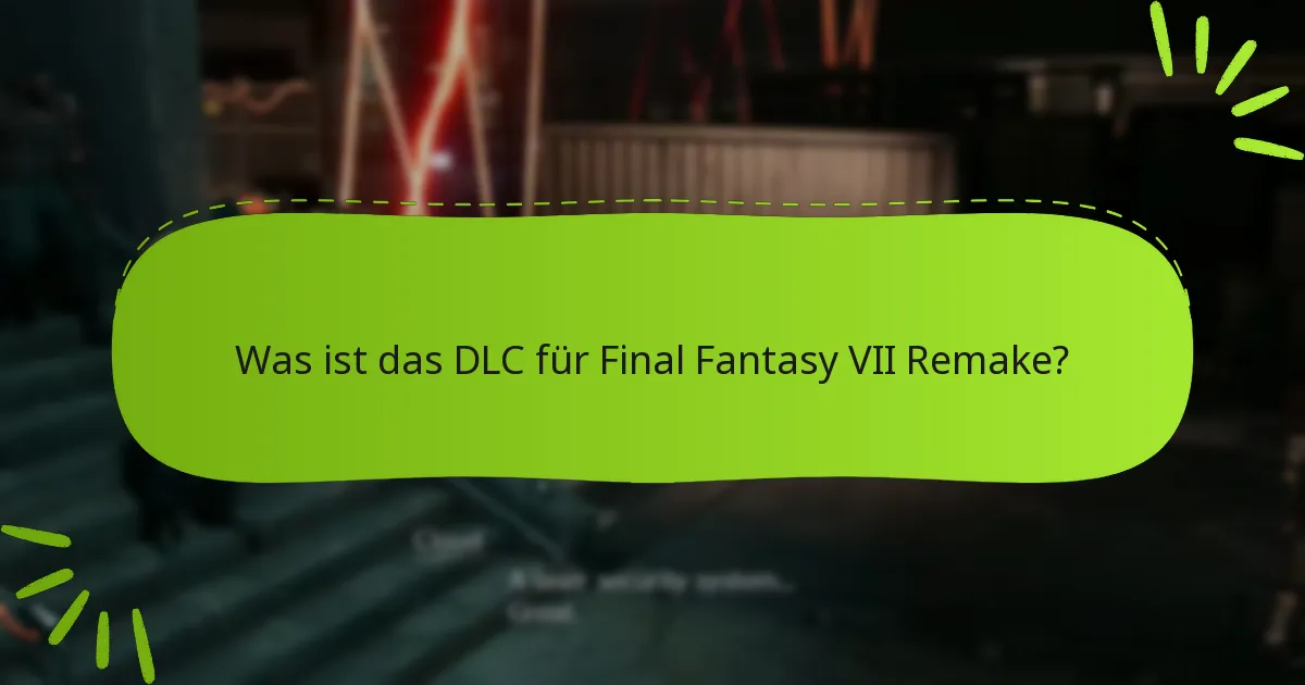 Wie löse ich DLC für Bonusgegenstände in Final Fantasy VII Remake ein?