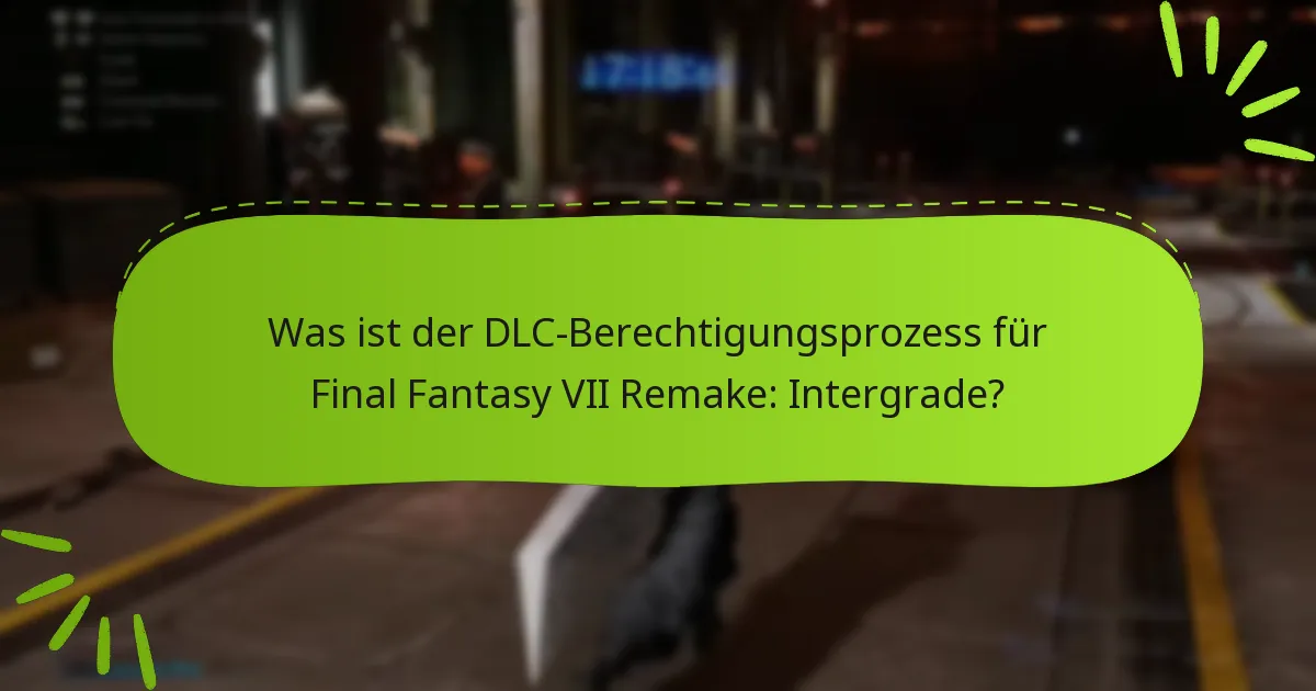Wie beanspruche ich meine DLC-Berechtigung für Final Fantasy VII Remake: Intergrade?