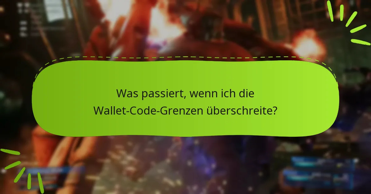 Was sind die Grenzen für Wallet-Codes in Final Fantasy VII Remake?