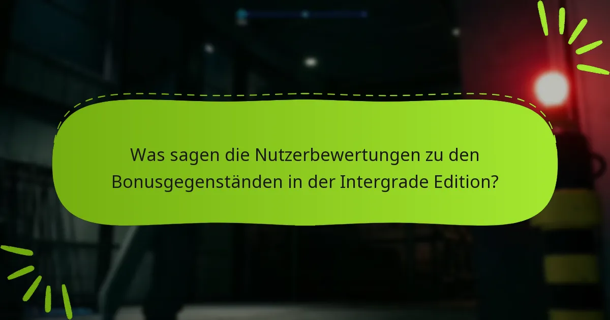 Wie verbessern die Bonusgegenstände das Gameplay in der Intergrade Edition?