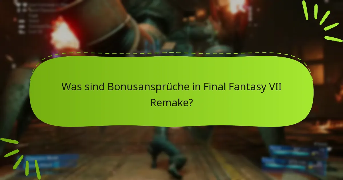 Welche Editionen von Final Fantasy VII Remake bieten Bonusansprüche?