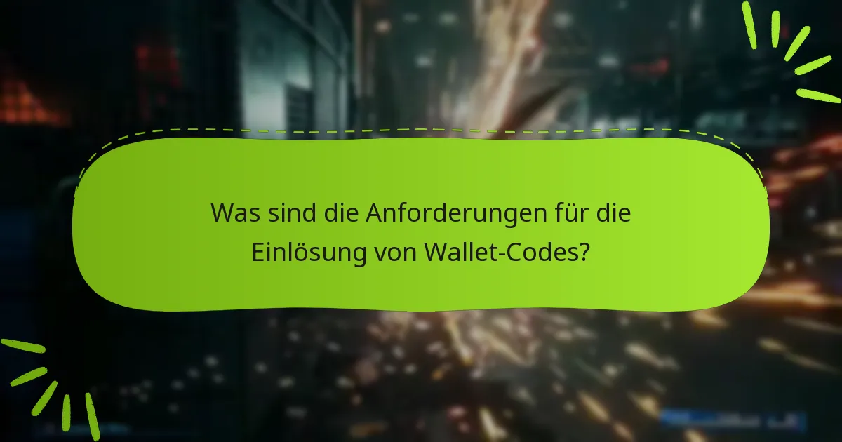 Wie kann ich Probleme beim Einlösen von Wallet-Codes beheben?