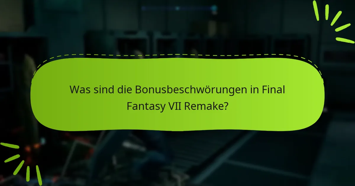 Wie greife ich auf Bonusbeschwörungen in Final Fantasy VII Remake zu?