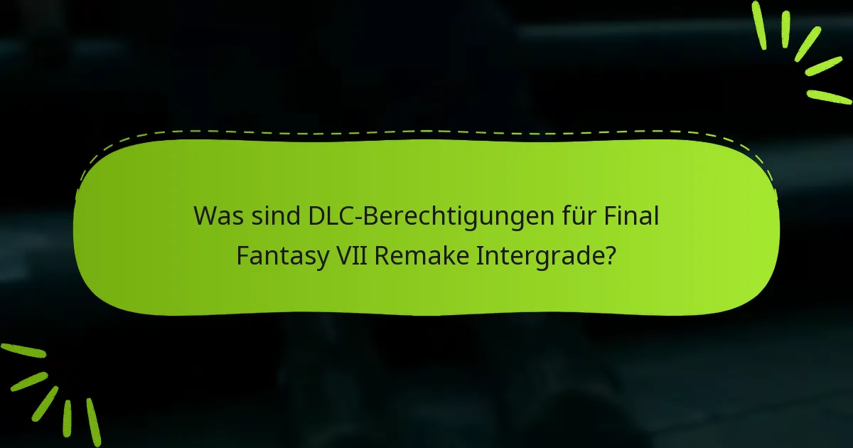 Wie kannst du deine Intergrade DLC-Berechtigungen in Anspruch nehmen?