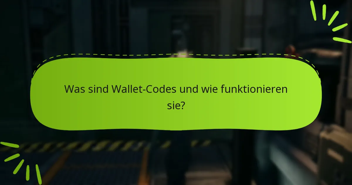 Was sind Wallet-Codes und wie funktionieren sie?