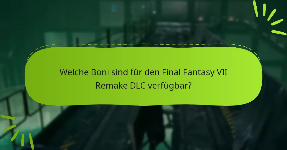 Welche Editionen von Final Fantasy VII Remake enthalten DLC-Boni?