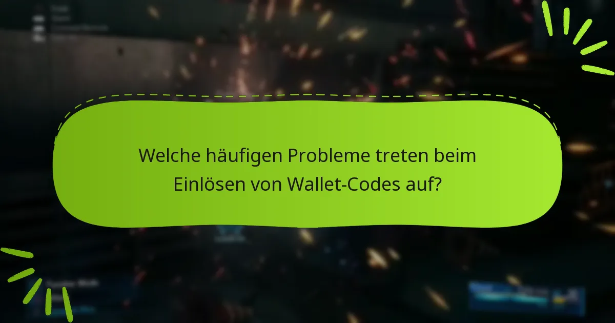 Welche Best Practices gewährleisten eine erfolgreiche Einlösung von Wallet-Codes?