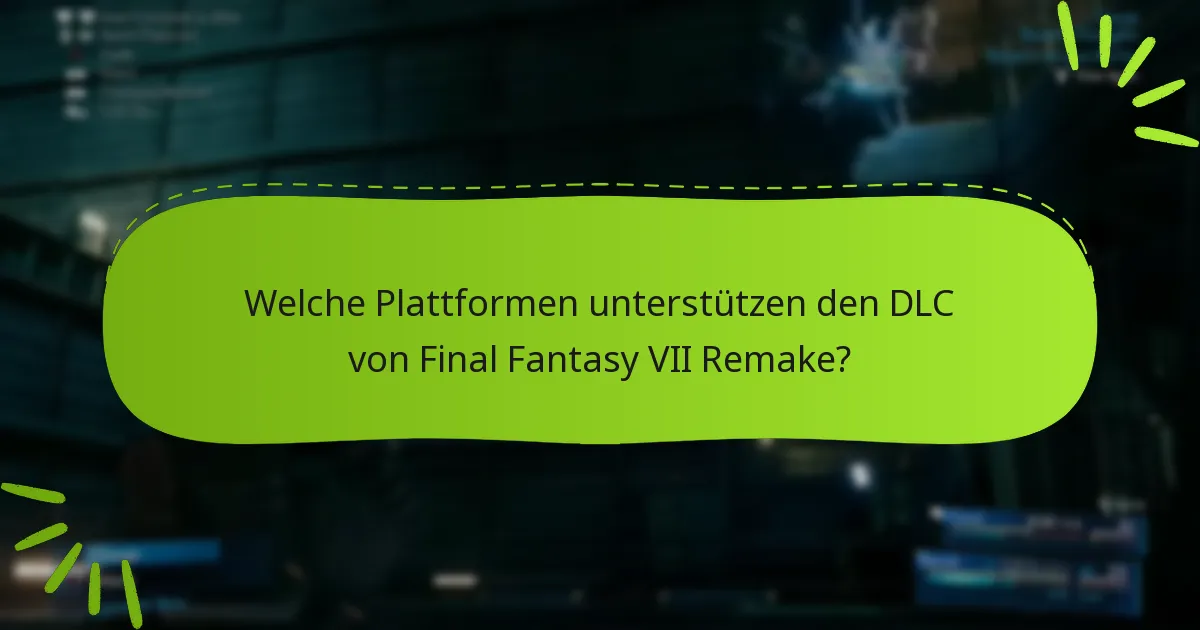 Welche DLC-Packs sind für Final Fantasy VII Remake verfügbar?