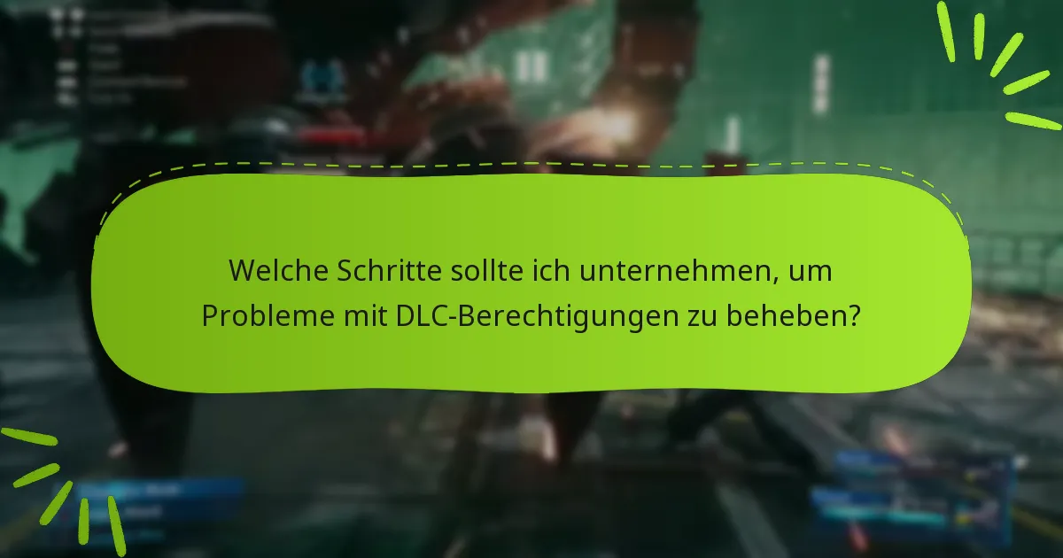 Wo kann ich Unterstützung für DLC-Berechtigungsansprüche finden?