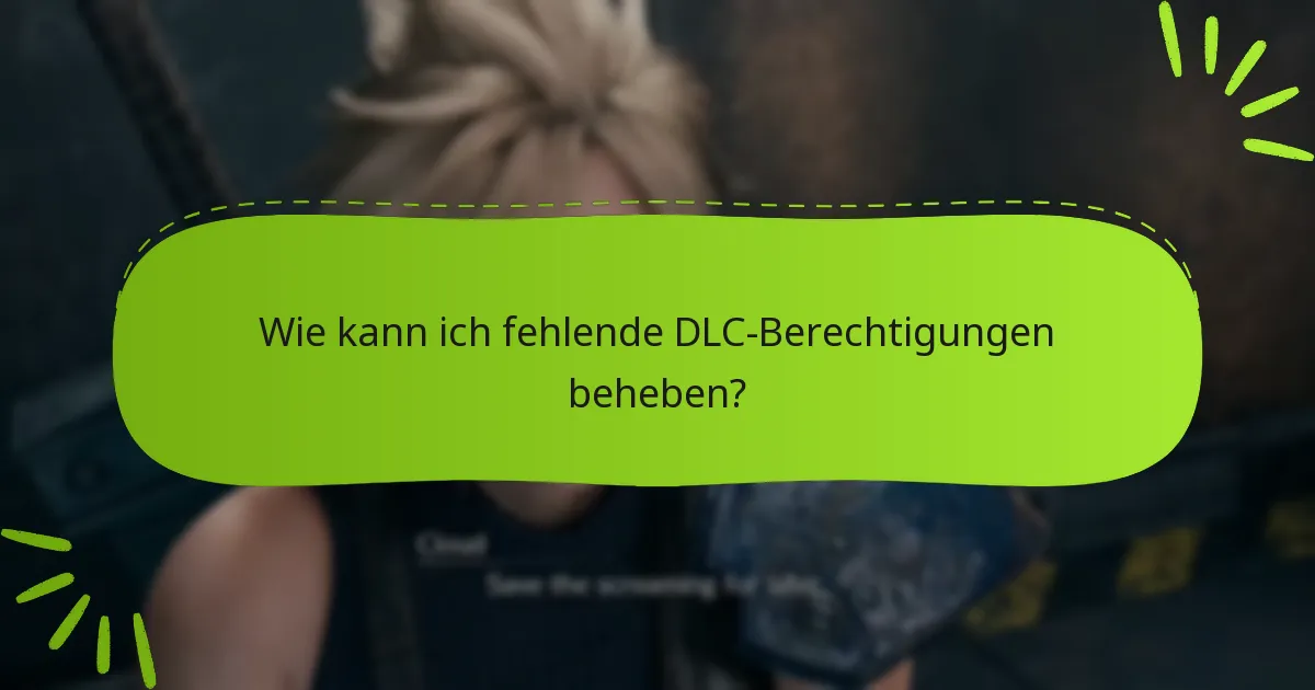 Was sind die neuesten Updates zu Problemen mit DLC-Berechtigungen?
