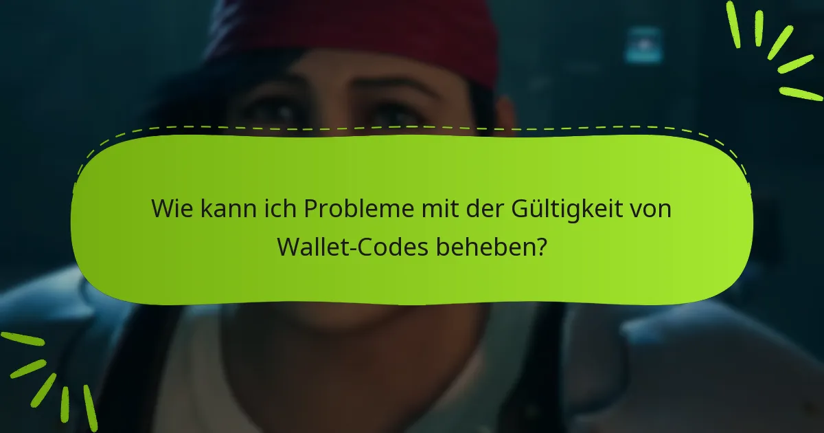Was sind die Rückerstattungs- oder Ersatzoptionen für ungültige Wallet-Codes?