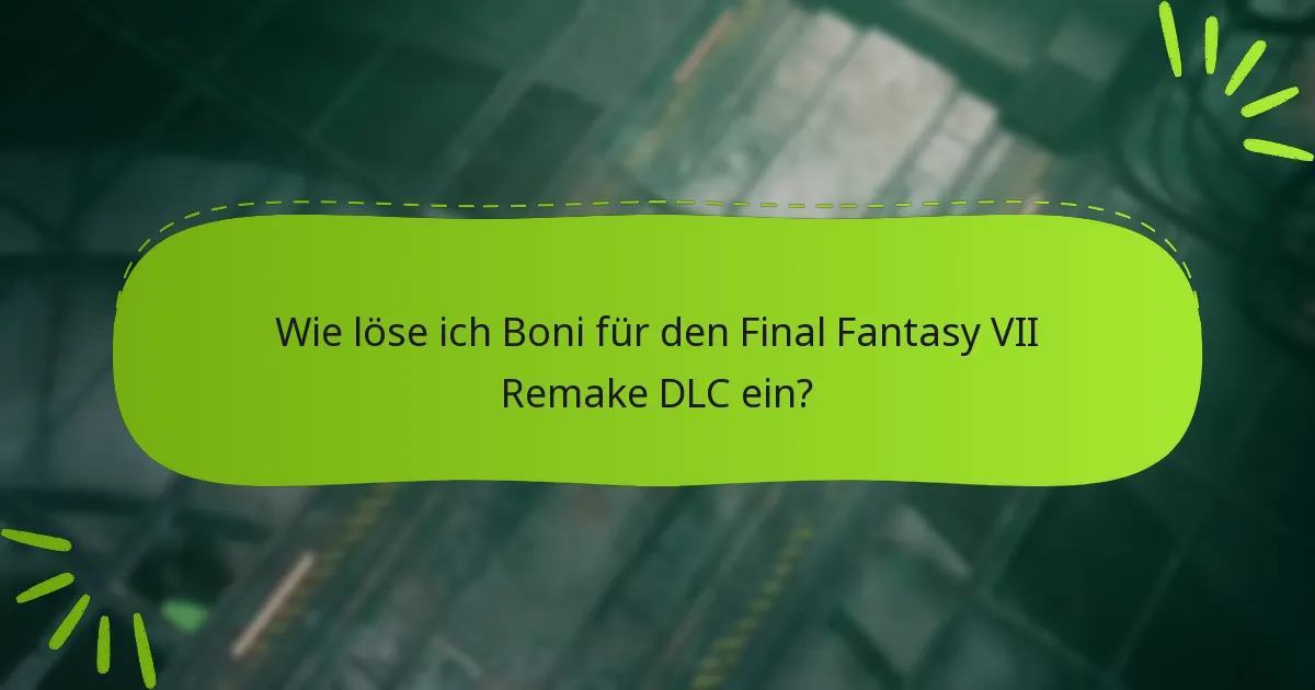 Wo finde ich Unterstützung für das Einlösen von DLC-Boni?